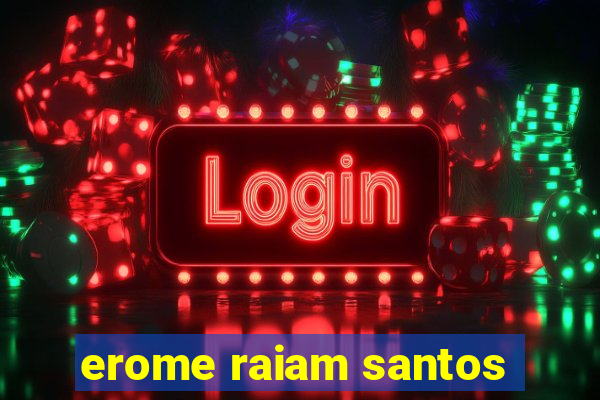 erome raiam santos